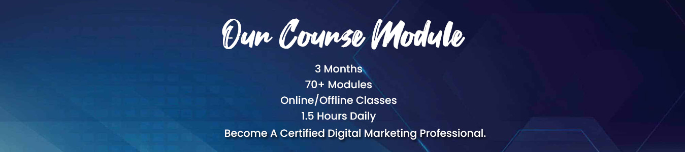 Our Digital Marketing Course Module